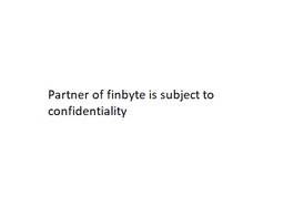 Partner of finbyte is subject to confidentiality